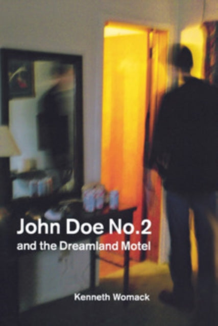 Book cover of: John Doe No. 2 and the Dreamland Motel. By: Kenneth Womack