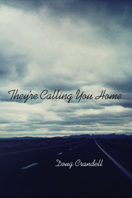 Book cover of: They're Calling You Home. By: Doug Crandell