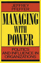 Book cover of: Managing With Power. By: Jeffrey Pfeffer