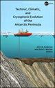 Book cover of: Tectonic, Climatic, and Cryospheric Evolution of the Antarctic Peninsula. By: John B. Anderson