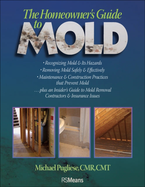 Book cover of: Homeowner's Guide to Mold. By: Michael A. Pugliese