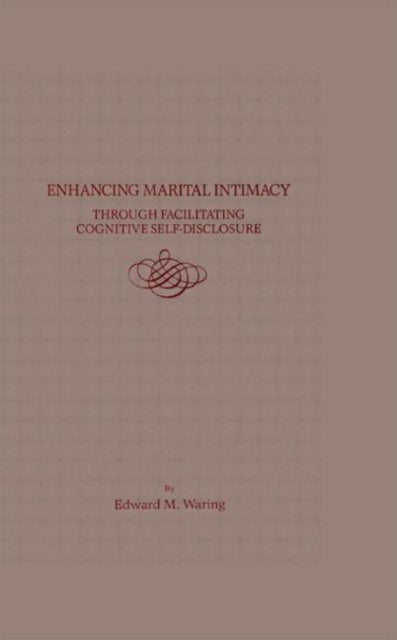 Enhancing Marital Intimacy Through Facilitating Cognitive Self Disclosure