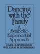 Book cover of: Dancing with the Family: A Symbolic-Experiential Approach. By: Willia Bumberry