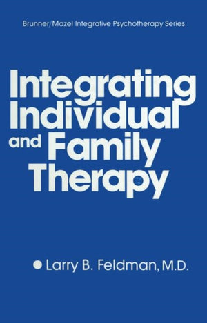Integrating Individual And Family Therapy