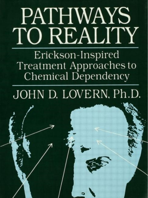 Book cover of: Pathways To Reality: Erickson-Inspired Treatment Aproaches To Chemical dependency