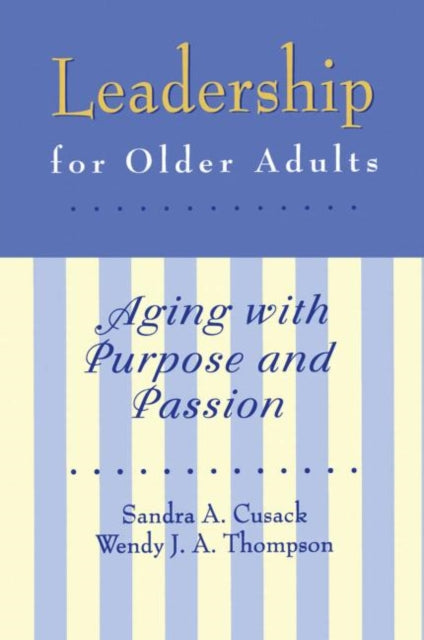 Book cover of: Leadership for Older Adults. By: Sandra A. Cusack