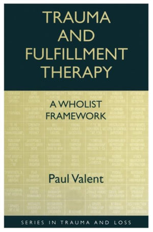 Trauma and Fulfillment Therapy: A Wholist Framework