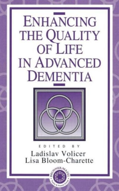 Book cover of: Enhancing the Quality of Life in Advanced Dementia. By: L. Volicer