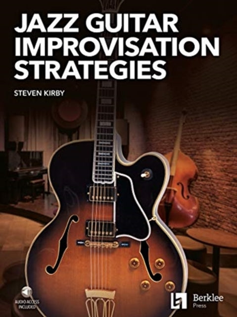Book cover of: Jazz Guitar Improvisation Strategies. By: Steven Steven Kirby