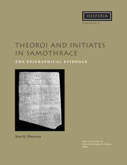 Book cover of: Theoroi and Initiates in Samothrace. By: Nora Dimitrova, Nora M. Dimitrova