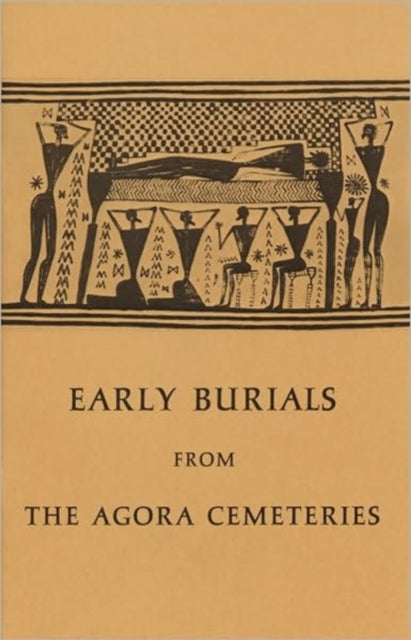 Book cover of: Early Burials from the Agora Cemeteries. By: Sara A. Immerwahr