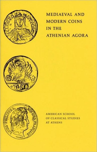 Book cover of: Mediaeval and Modern Coins in the Athenian Agora. By: Fred S. Kleiner