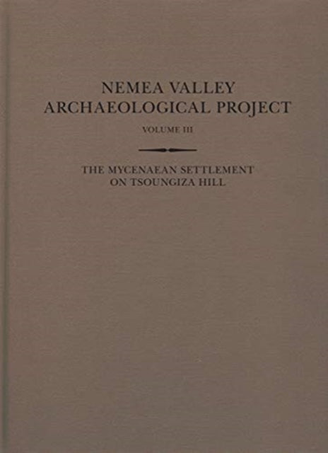 Book cover of: Mycenaean Settlement on Tsoungiza Hill. By: James C. Wright