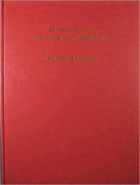 Book cover of: Propylaia to the Athenian Akropolis