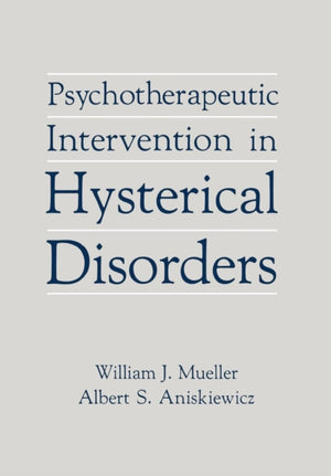 Psychotherapeutic Intervention in Hysterical Disorders