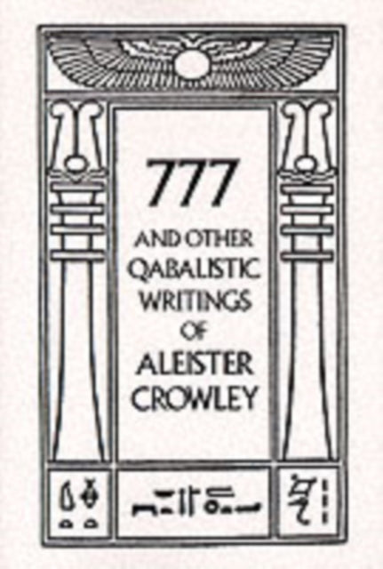 Book cover of: 777 & Other Qabalistic Writings of Aleister Crowley. By: Aleister Crowley