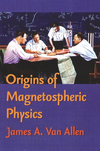 Book cover of: Origins of Magnetospheric Physics