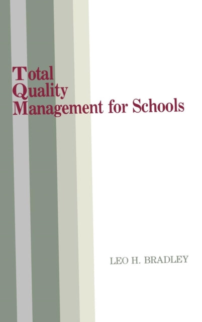 Book cover of: Total Quality Management for Schools. By: Leo H. Bradley