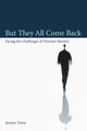 Book cover of: But They All Come Back