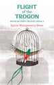 Book cover of: Flight of the Trogon. By: Sylvia Montgomery Shaw
