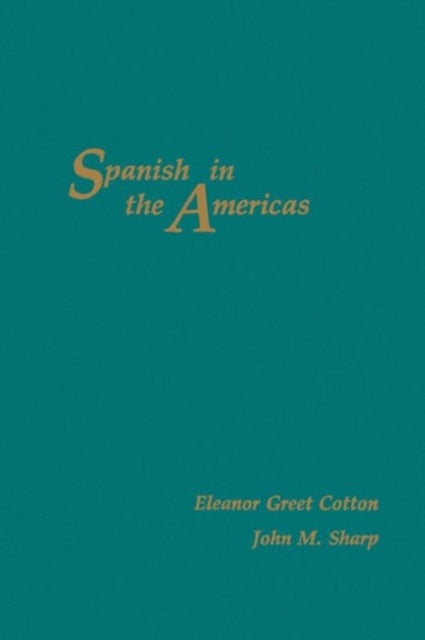 Book cover of: Spanish In the Americas. By: Eleanor Greet Cotton