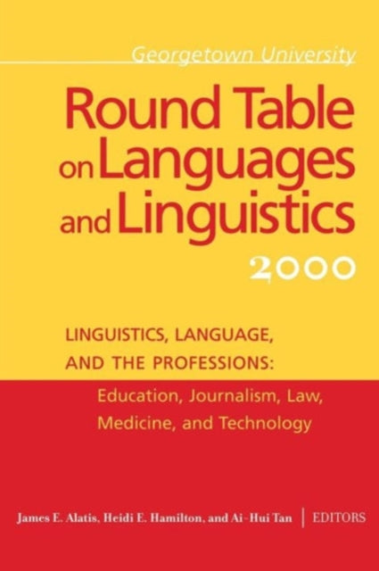Book cover of: Georgetown University Round Table on Languages and Linguistics (GURT) 2000: Linguistics, Language, and the Professions