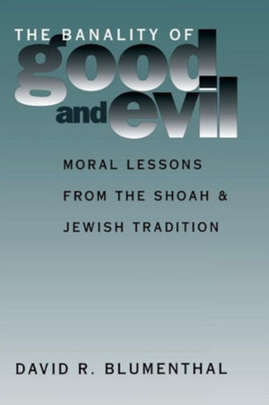 The Banality of Good and Evil