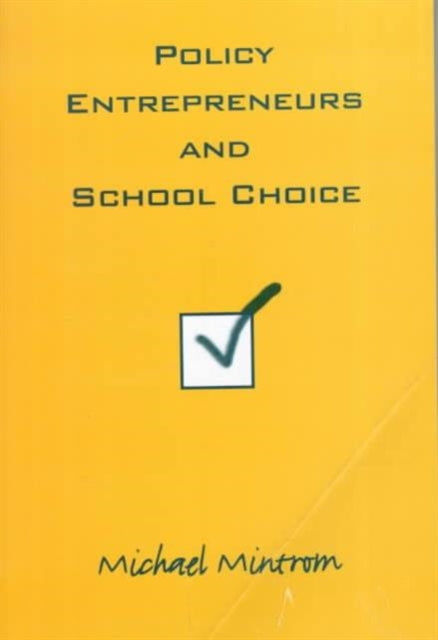Book cover of: Policy Entrepreneurs and School Choice. By: Michael Mintrom