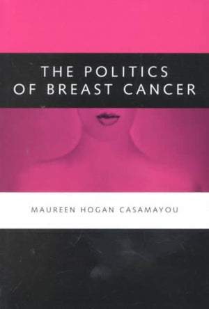 The Politics of Breast Cancer