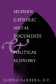 Book cover of: Modern Catholic Social Documents and Political Economy. By: Albino, Barrera