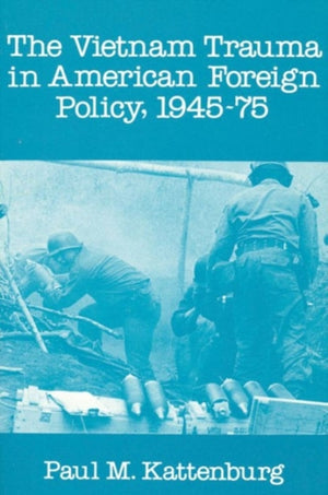 Vietnam Trauma in American Foreign Policy