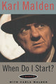 Book cover of: When Do I Start?. By: Karl MaLden, Karl Malden