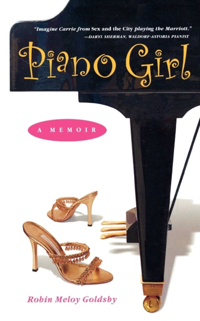 Book cover of: Piano Girl: A Memoir. By: Robin Meloy Goldsby