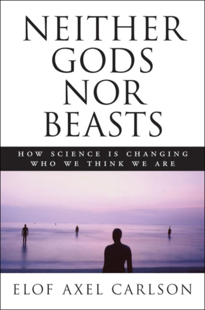 Book cover of: Neither Gods Nor Beasts. By: Elof Axel Carlson