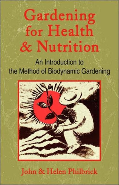 Book cover of: Gardening for Health and Nutrition. By: John Philbrick