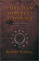 Book cover of: Christian Hemetic Astrology. By: Robert Powell