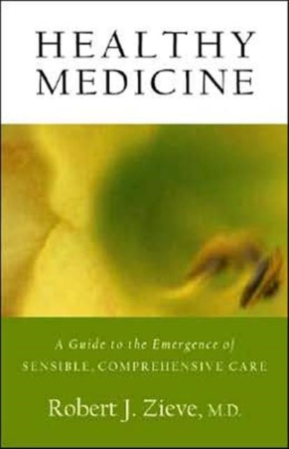 Book cover of: Healthy Medicine. By: Robert Zieve