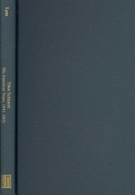 Book cover of: Tibor Eckhardt – His American Years 1941–1972. By: Katalin Kadar Lynn