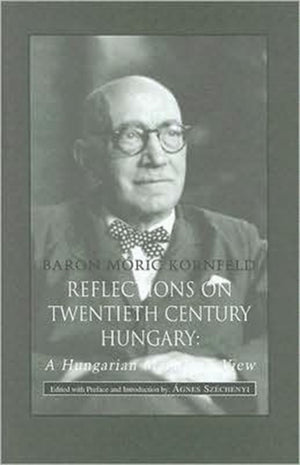 Reflections of Twentieth–Century Hungary – A Hungarian Magnate's View