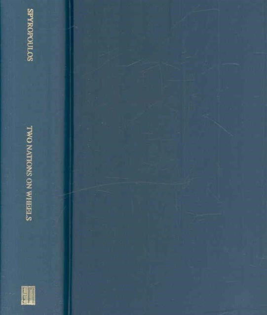 Book cover of: Two Nations on Wheels – Greeks and Poles at the Crossroads: A Millennial History. By: Evangelos Spyropoulos