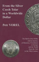 Book cover of: From the Silver Czech Tolar to a Worldwide Dollar – The Birth of the Dollar and Its Journey of Monetary Circulation in Europe and the World