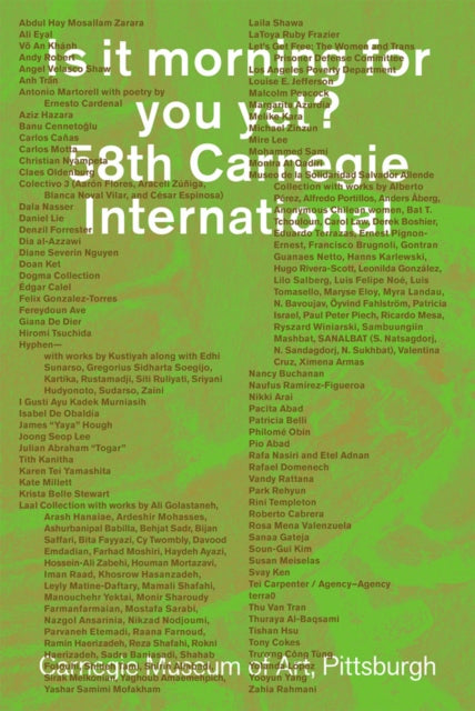 Book cover of: Is It Morning for You Yet? 58th Carnegie International. By: Sohrab Mohebbi