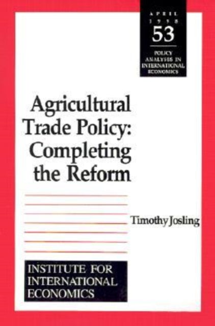 Book cover of: Agricultural Trade Policy – Completing the Reform