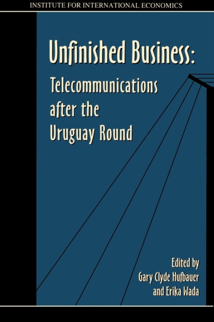Book cover of: Unfinished Business – Telecommunications after the Uruguay Round