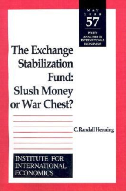 Book cover of: Exchange Stabilization Fund – Slush Money or War Chest?. By: C. Randall Henning
