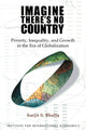 Book cover of: Imagine There`s No Country – Poverty, Inequality, and Growth in the Era of Globalization. By: Surjit S. Bhalla