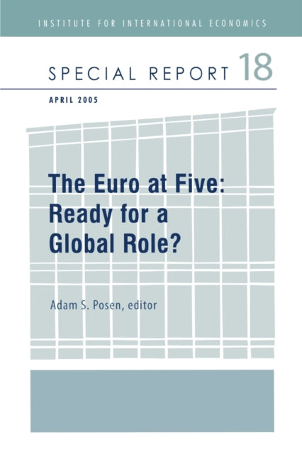 Book cover of: Euro at Five – Ready for a Global Role?. By: Adam S. Posen