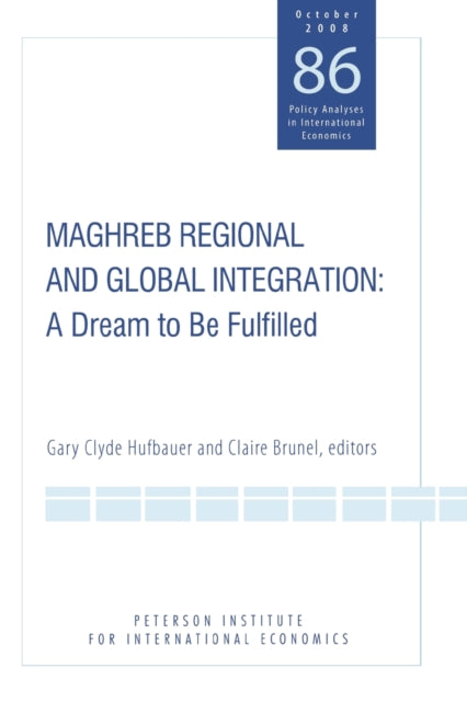Book cover of: Maghreb Regional and Global Integration – A Dream to Be Fulfilled