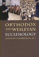 Book cover of: Orthodox and Wesleyan Ecclesiology. By: Andrew Louth, S. T. Kimbrough