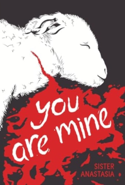 Book cover of: You Are Mine. By: . Sis Anastasia